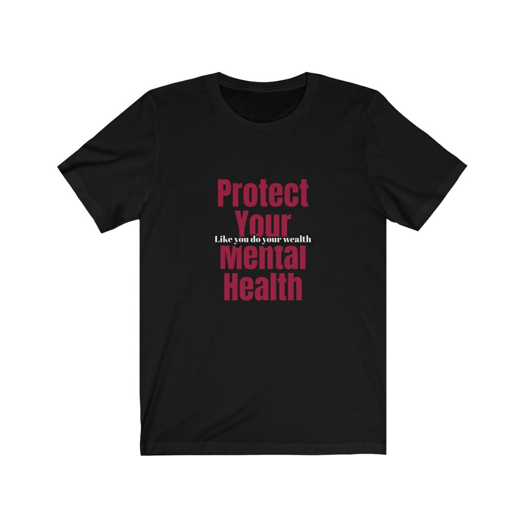 Protect your mental health Unisex Jersey Short Sleeve Tee